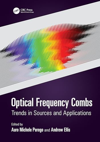 Optical Frequency Combs: Trends in Sources and Applications von CRC Press