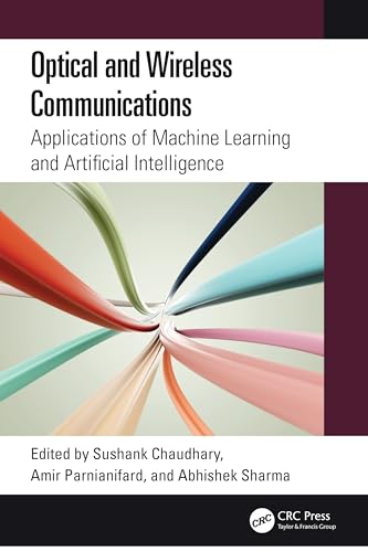 Optical and Wireless Communications: Applications of Machine Learning and Artificial Intelligence von CRC Press