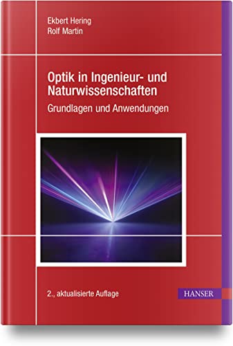 Optik in Ingenieur- und Naturwissenschaften: Grundlagen und Anwendungen von Carl Hanser Verlag GmbH & Co. KG