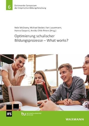 Optimierung schulischer Bildungsprozesse – What works? (Dortmunder Symposium der Empirischen Bildungsforschung) von Waxmann Verlag GmbH