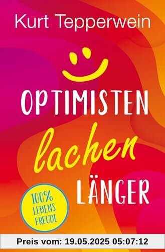 Optimisten lachen länger: 100 % Lebensfreude