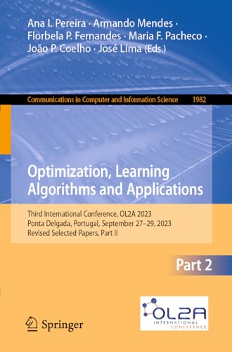 Optimization, Learning Algorithms and Applications: Third International Conference, OL2A 2023, Ponta Delgada, Portugal, September 27–29, 2023, Revised ... Computer and Information Science, Band 1982) von Springer