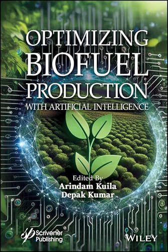 Optimizing Biofuel Production with Artificial Intelligence Optimizing Biofuel Production with Artificial Intelligence von Wiley-Scrivener