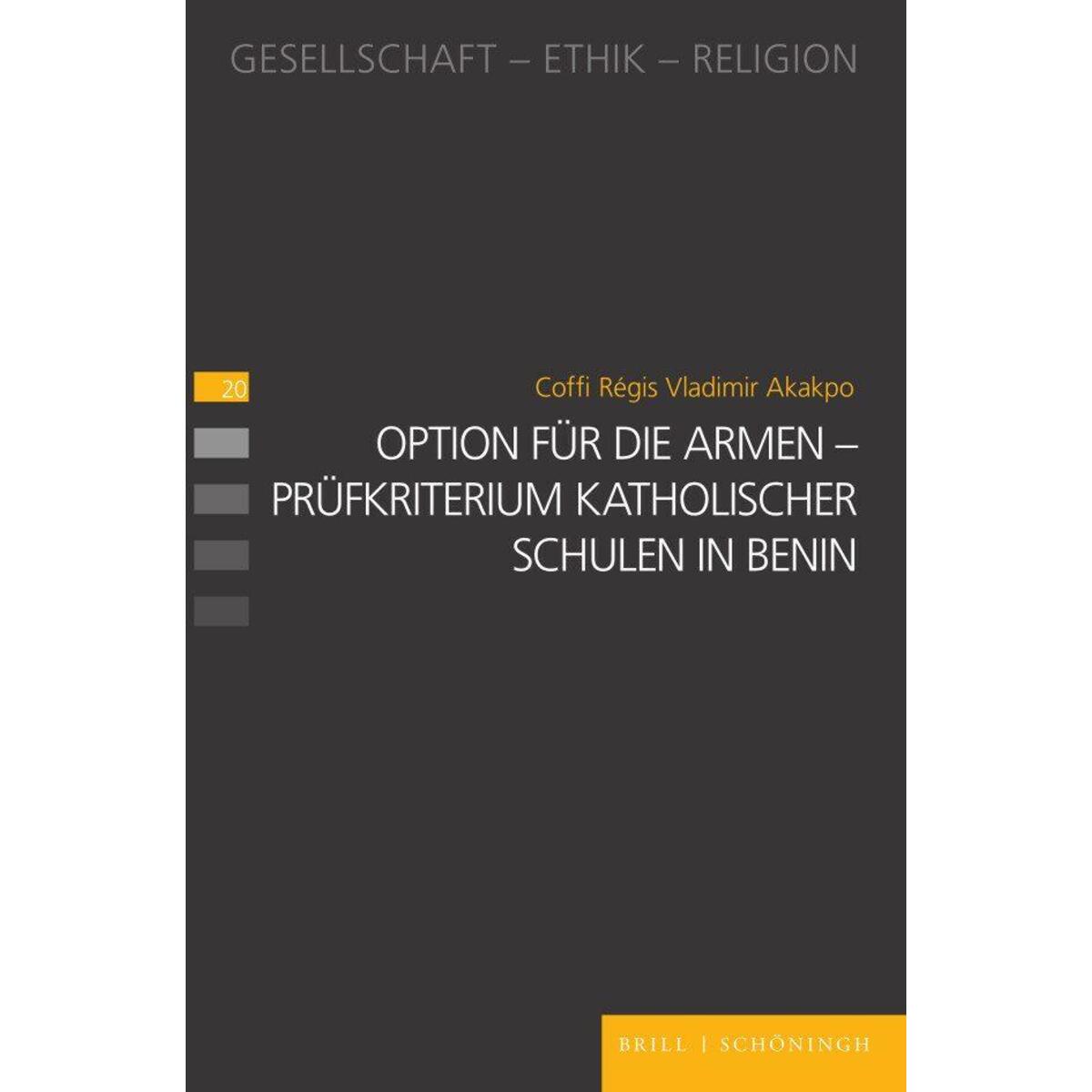 Option für die Armen - Prüfkriterium katholischer Schulen in Benin Option für die Armen - Prüfkriterium katholischer Schulen in Benin von Brill I Schoeningh