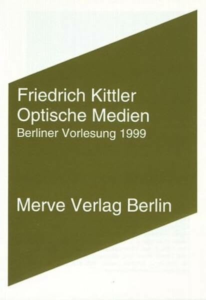 Optische Medien: Berliner Vorlesung 1999 (Internationaler Merve Diskurs: Perspektiven der Tech...