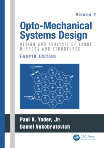 Opto-Mechanical Systems Design, Volume 2: Design and Analysis of Large Mirrors and Structures von CRC Press