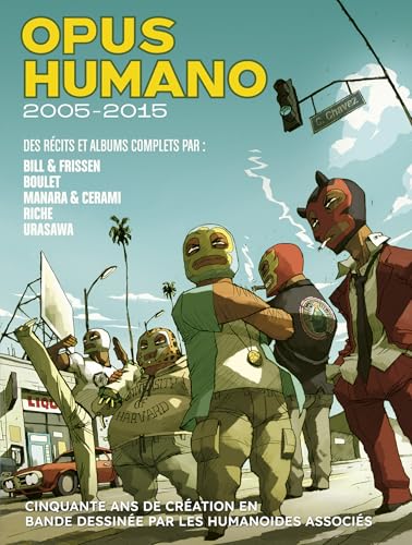 Opus Humano 2005-2015: Cinquante ans de création en bande dessinée par les Humanoïdes Associés Opus Humano 2005-2015: Cinquante ans de création en bande dessinée par les Humanoïdes Associés von HUMANOIDES ASS.