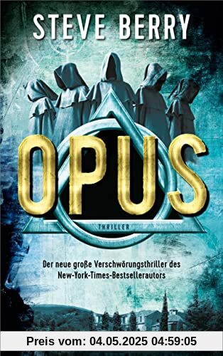 Opus: Thriller - Der neue große Verschwörungsthriller des New-York-Times-Bestsellerautors