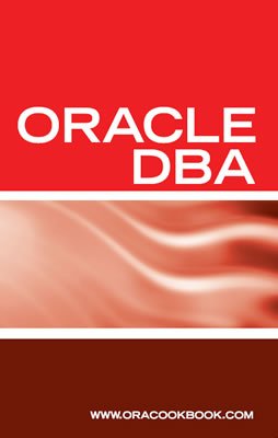 Oracle DBA Interview Questions, Answers, and Explanations: Oracle Database Administrator Certification Review von EQUITY PR