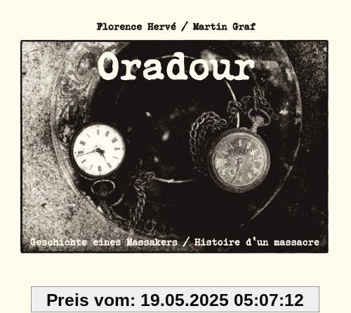 Oradour: Geschichte eines Massakers / Histoire d'un massacre