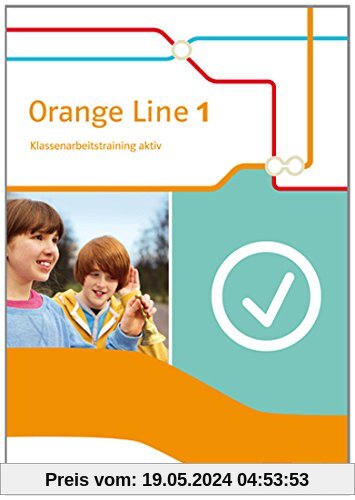 Orange Line / Klassenarbeitstraining aktiv!: Ausgabe 2014