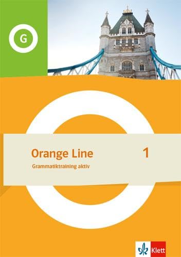 Orange Line 1: Grammatiktraining aktiv Klasse 5 (Orange Line. Ausgabe ab 2022) von Klett