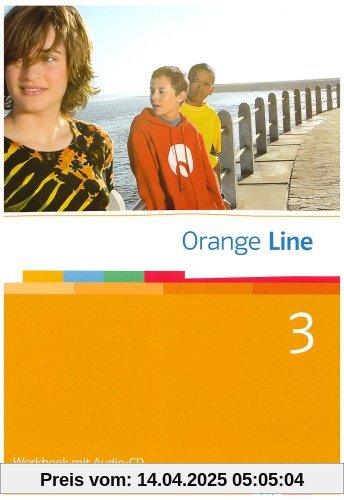 Orange Line 3. Erweiterungskurs. Workbook mit CD