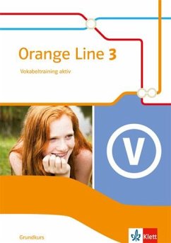 Orange Line 3. Vokabeltraining aktiv. Grundkurs. Klasse 7. Ausgabe 2014 von Klett