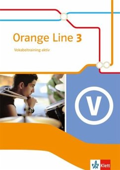 Orange Line 3. Vokabeltraining aktiv. Klasse 7. Ausgabe 2014 von Klett