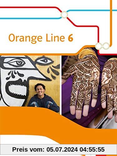 Orange Line 6: Schülerbuch (fester Einband) Klasse 10 (Orange Line. Ausgabe ab 2014)