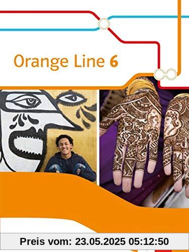 Orange Line 6: Schülerbuch (fester Einband) Klasse 10 (Orange Line. Ausgabe ab 2014)