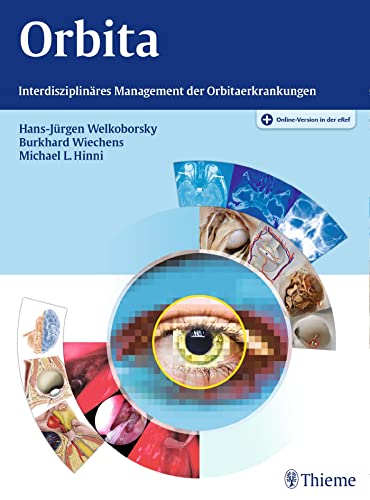 Orbita: Interdisziplinäres Management der Orbitaerkrankungen. Plus Online-Version in der eRef von Georg Thieme Verlag