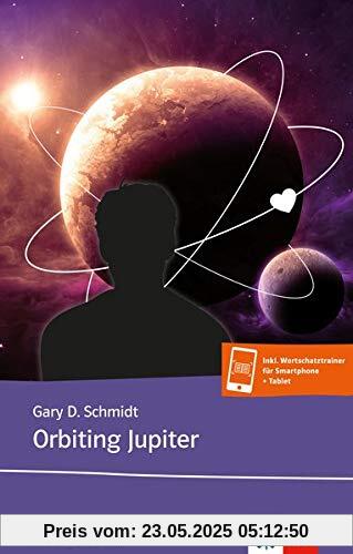 Orbiting Jupiter: Buch inkl. Wortschatztrainer für Smartphone und Tablet (Klett English Readers)