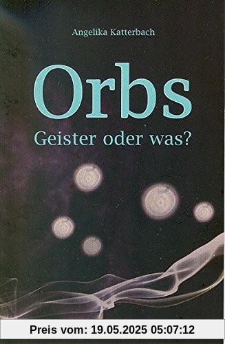 Orbs: Geister oder was?