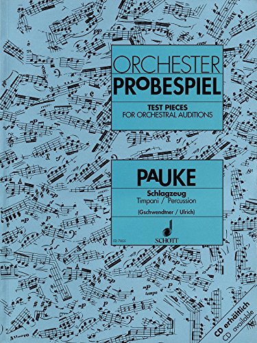 Orchester-Probespiel Pauke / Schlagzeug: Sammlung wichtiger Passagen aus der Opern- und Konzertliteratur. Pauke/Schlagzeug. von Schott