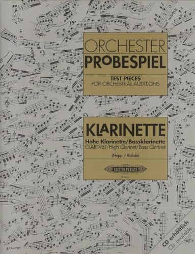 Orchesterprobespiel: Klarinette / Hohe Klarinette / Bassklarinette: Sammlung wichtiger Passagen aus der Opern- und Konzertliteratur: Audition Excerpts ... and Operatic Repertoire (Edition Peters) Orchesterprobespiel: Klarinette / Hohe Klarinette / Bassklarinette: Sammlung wichtiger Passagen aus der Opern- und Konzertliteratur: Audition Excerpts ... and Operatic Repertoire (Edition Peters)