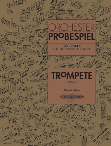 Orchesterprobespiel: Trompete: Sammlung wichtiger Passagen aus der Opern- und Konzertliteratur (Edition Peters) Orchesterprobespiel: Trompete: Sammlung wichtiger Passagen aus der Opern- und Konzertliteratur (Edition Peters)