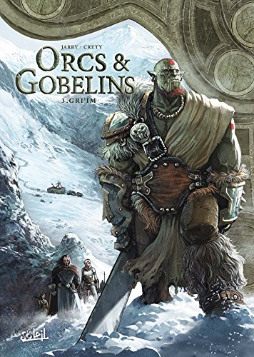 Orcs et Gobelins T03: Gri'im von SOLEIL