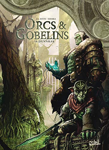 Orcs et Gobelins T10: Dunnrak von SOLEIL