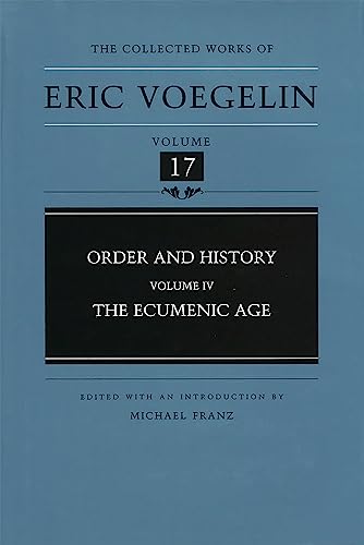 Order and History: The Ecumenic Age (4) (COLLECTED WORKS OF ERIC VOEGELIN, Band 4)
