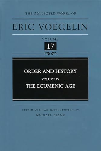 Order and History: The Ecumenic Age (4) (COLLECTED WORKS OF ERIC VOEGELIN, Band 4)