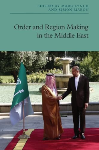 Order and Region Making in the Middle East von Edinburgh University Press