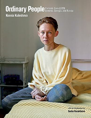Ordinary People: Portraits from LGBTQ Armenia, Georgia, and Russia (Diverse Humanity: An LGBTQ...