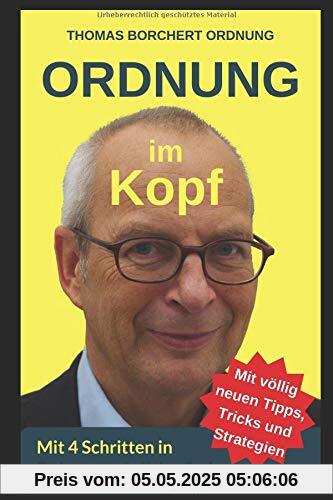 Ordnung im Kopf: Mit 4 Schritten in Deine persönliche Ordnung