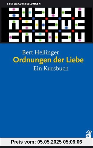 Ordnungen der Liebe: Ein Kurs-Buch