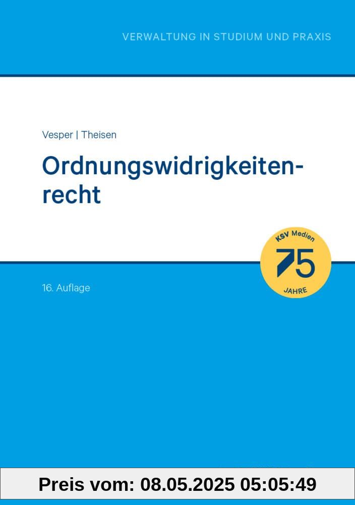 Ordnungswidrigkeitenrecht (Reihe Verwaltung in Studium und Praxis)