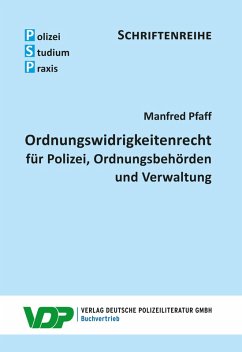 Ordnungswidrigkeitenrecht für Polizei, Ordnungsbehörden und Verwaltung (eBook, ePUB) von Verlag Deutsche Polizeiliteratur