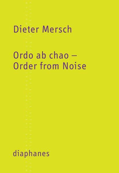 Ordo ab chao – Order from Noise (TransPositionen)