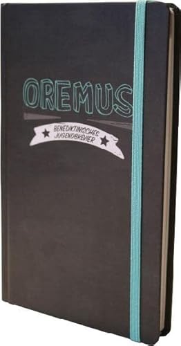 Oremus - Benediktinisches Jugendbrevier von Katholisches Bibelwerk