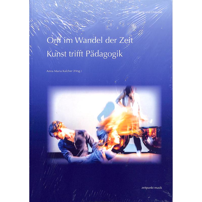 Orff im Wandel der Zeit - Kunst trifft Pädagogik