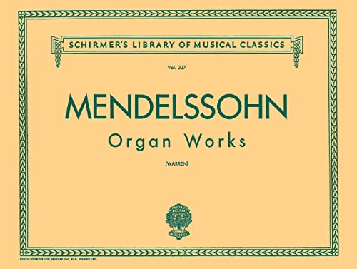 Organ Works, Op. 37/65: Organ Solo: Schirmer Library of Classics Volume 227 Organ Solo