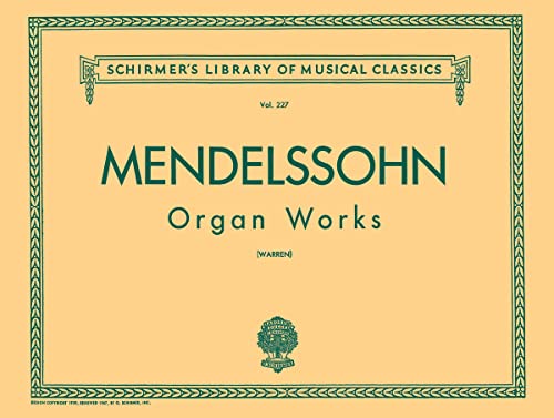 Organ Works, Op. 37/65: Organ Solo: Schirmer Library of Classics Volume 227 Organ Solo Organ Works, Op. 37/65: Organ Solo: Schirmer Library of Classics Volume 227 Organ Solo