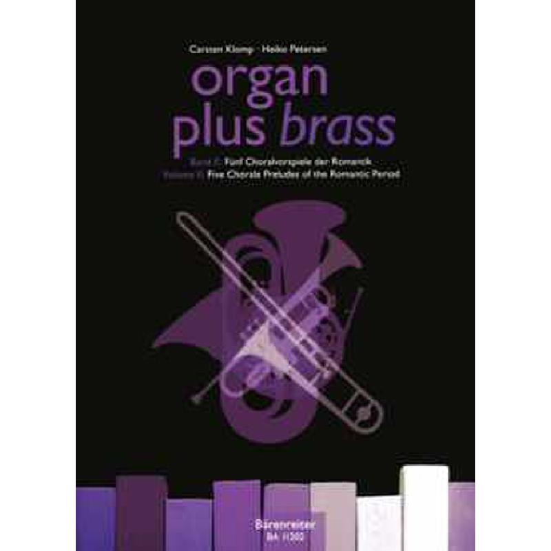 Organ plus brass 2 | 5 Choralvorspiele der Romantik Organ plus brass 2 | 5 Choralvorspiele der Romantik