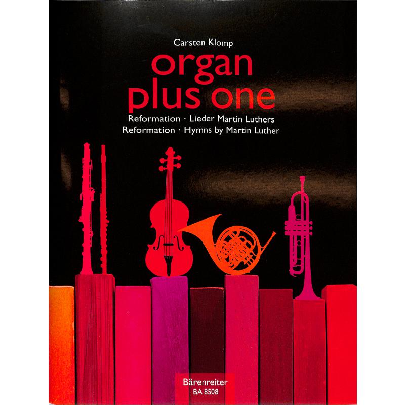 Organ plus one - Reformation / Lieder Martin Luthers Organ plus one - Reformation / Lieder Martin Luthers