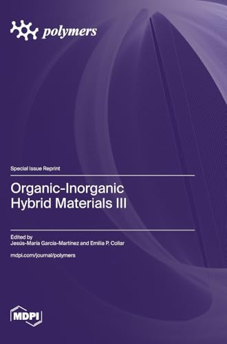 Organic-Inorganic Hybrid Materials III von MDPI AG