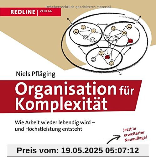 Organisation für Komplexität: Wie Arbeit wieder lebendig wird - und Höchstleistung entsteht