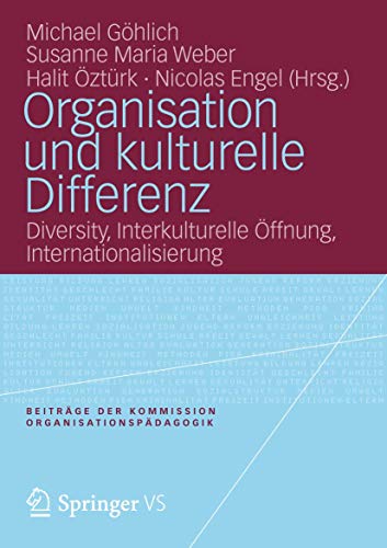 Organisation und kulturelle Differenz: Diversity, Interkulturelle Öffnung, Internationalisierung (Organisation und Pädagogik, Band 12)
