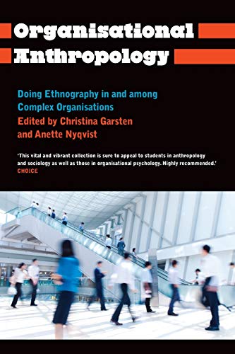 Organisational Anthropology: Doing Ethnography in and Among Complex Organisations (Anthropology, Culture and Society) von Pluto Press