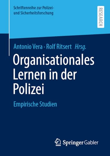 Organisationales Lernen in der Polizei: Empirische Studien (Schriftenreihe zur Polizei- und Sicherheitsforschung)