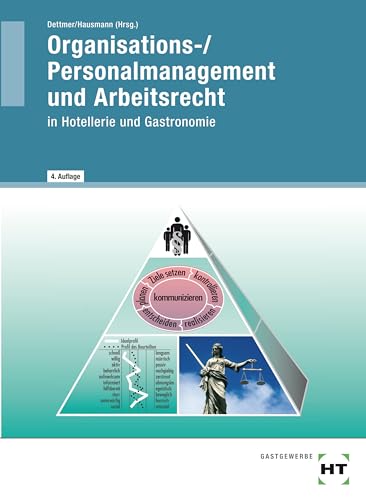Organisations- / Personalmanagement und Arbeitsrecht in Hotellerie und Gastronomie: Lehrbuch Organisations- / Personalmanagement und Arbeitsrecht in Hotellerie und Gastronomie: Lehrbuch
